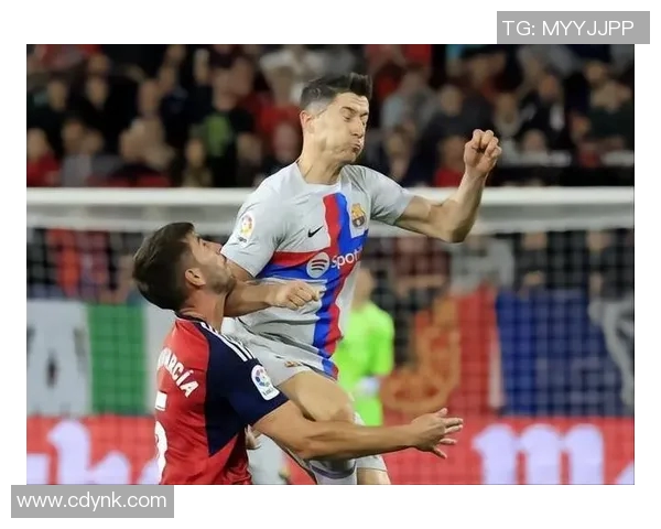 莱万领衔新赛季足球盛宴球迷期待他的精彩表现与突破之旅